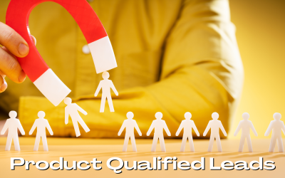 Product Qualified Leads – Why they Convert More then MQL and SQL